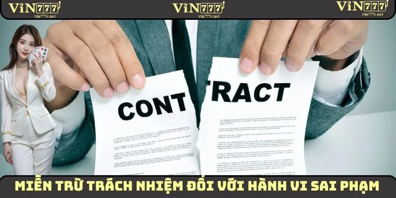 Miễn Trừ Trách Nhiệm VIN777 - Tìm Hiểu Chi Tiết Về Quy Định 1 Miễn trừ trách nhiệm đối với hành vi sai phạm